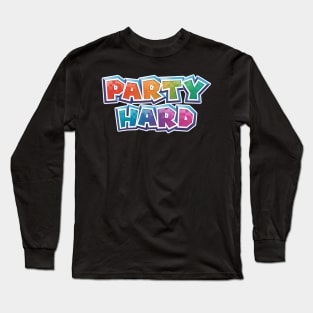 Party Hard Long Sleeve T-Shirt